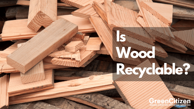 Is Wood Recyclable