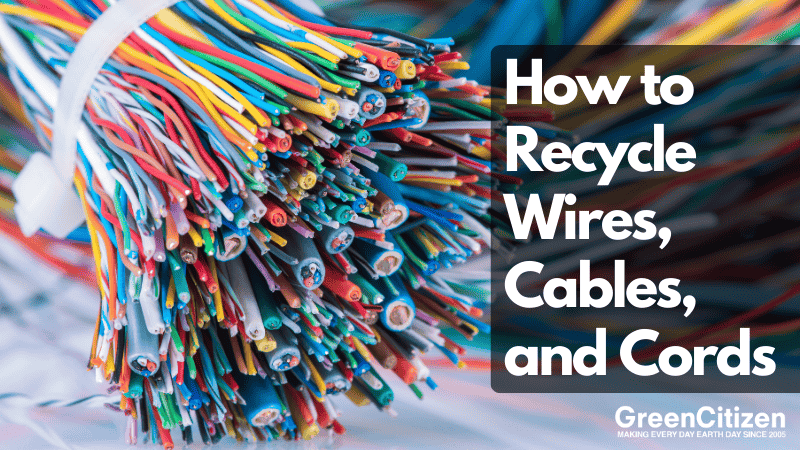 How to Recycle Wires Cables Cords