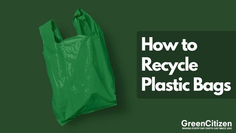 How to Recycle Plastic Bags